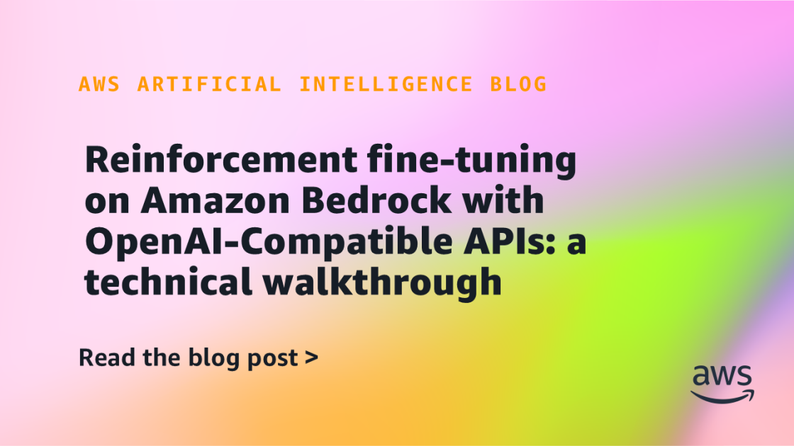 Reinforcement Fine-Tuning on Amazon Bedrock: A Technical Deep Dive