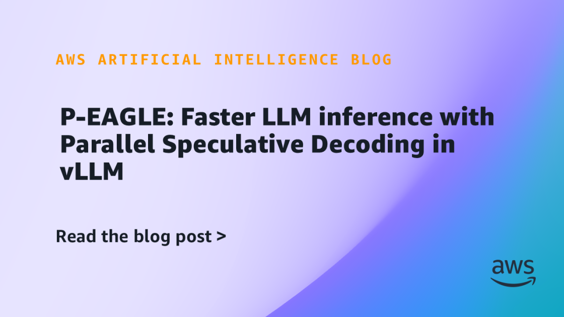Speeding Up Inference: A Guide to Implementing P-EAGLE Parallel Speculative Decoding in vLLM