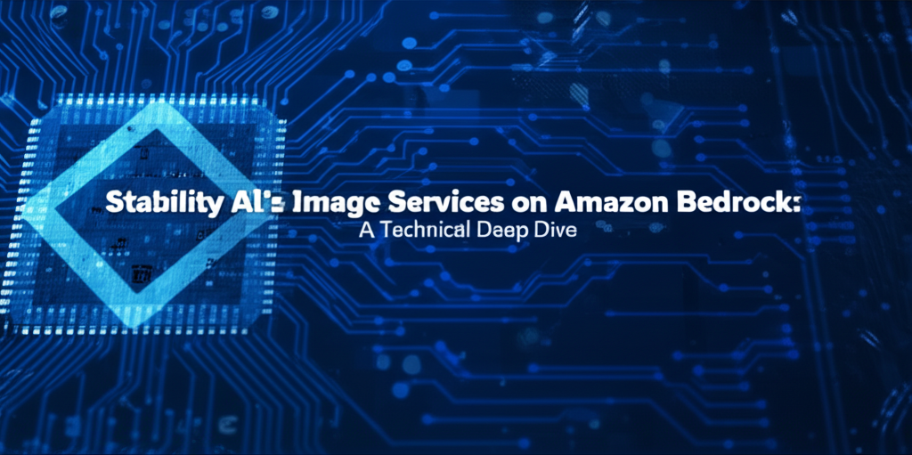 Stability AI's Image Services on Amazon Bedrock: A Technical Deep Dive