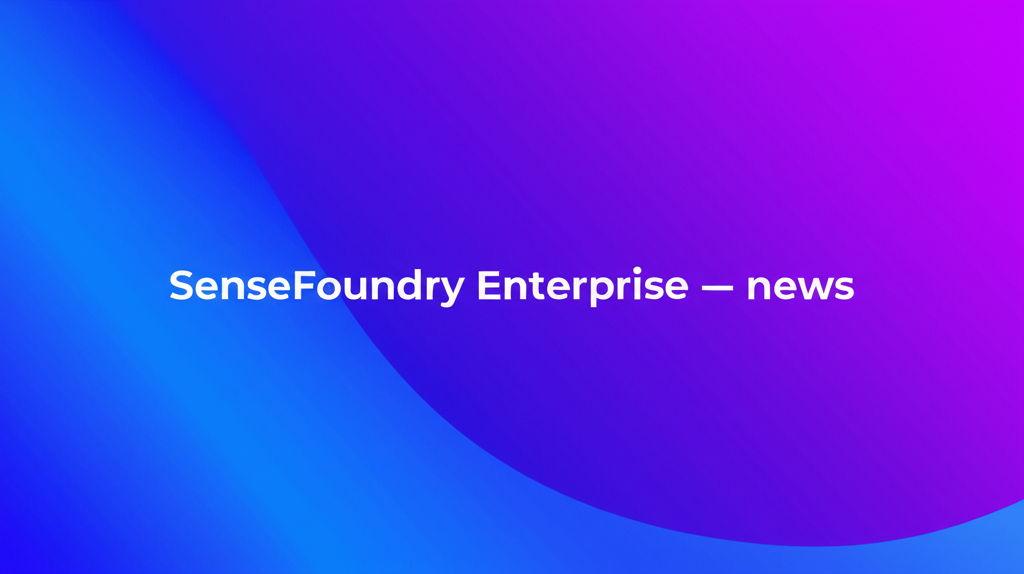 SenseFoundry Enterprise — news