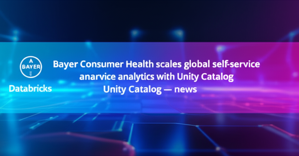 Bayer Consumer Health scales global self-service analytics with Unity Catalog — news