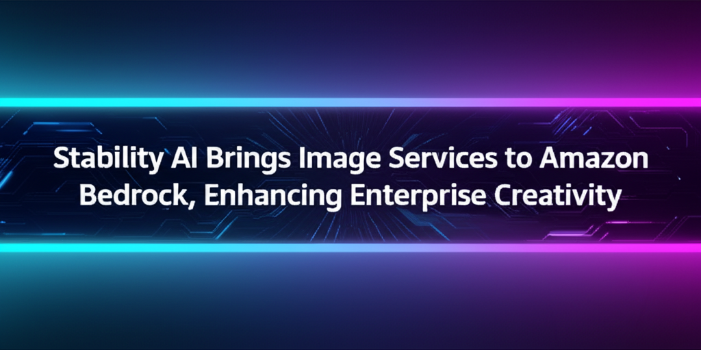 Stability AI Brings Image Services to Amazon Bedrock, Enhancing Enterprise Creativity